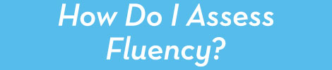 A Teacher's Guide to Fluency